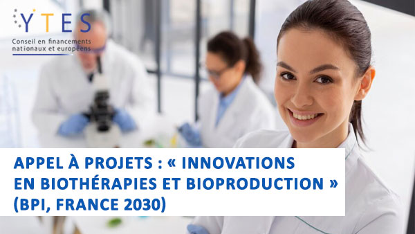 Appel à projets : « Innovations en biothérapies et bioproduction » (BPI, France 2030)