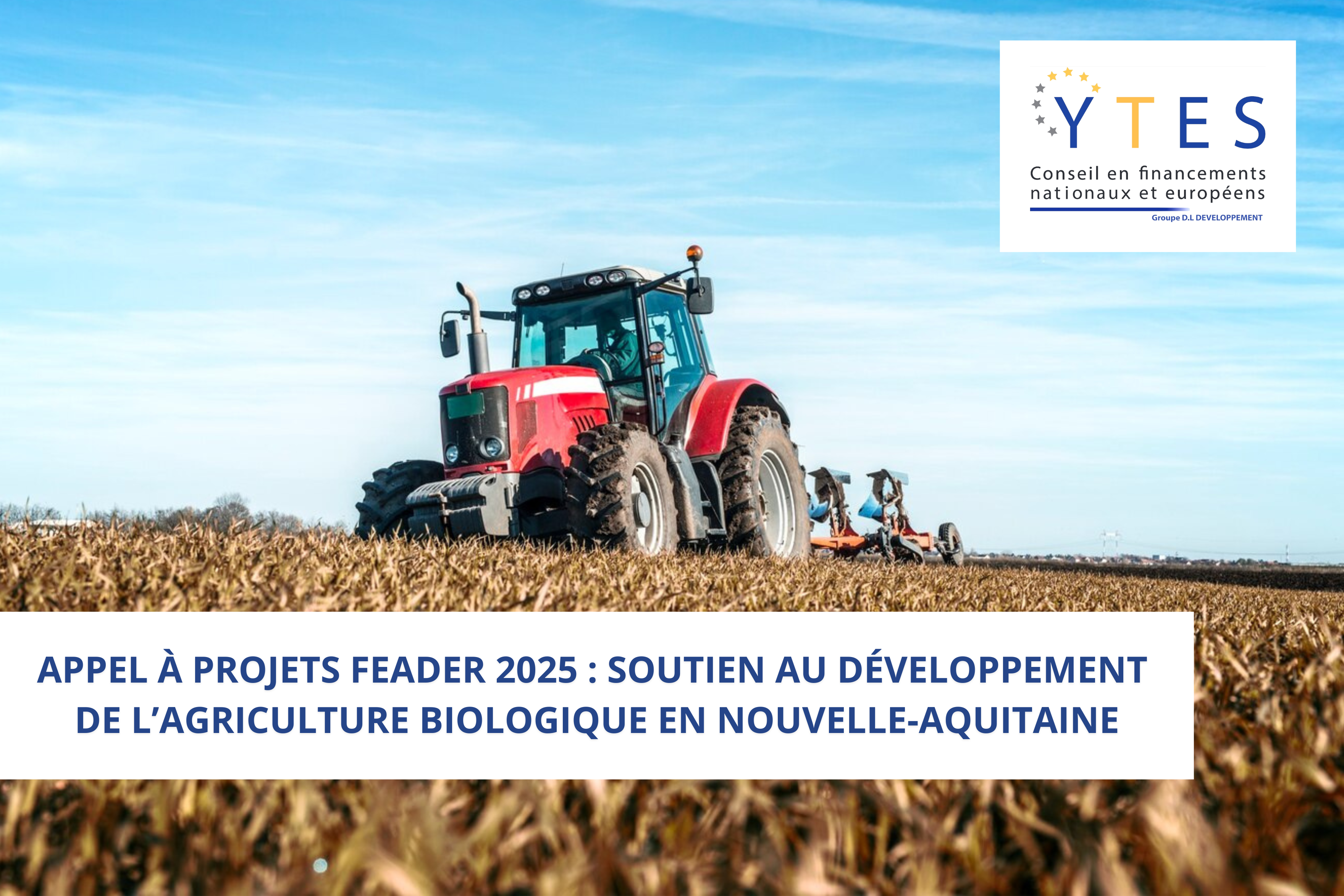 Appel à Projets FEADER 2025 : Soutien au développement de l’agriculture biologique en Nouvelle-Aquitaine