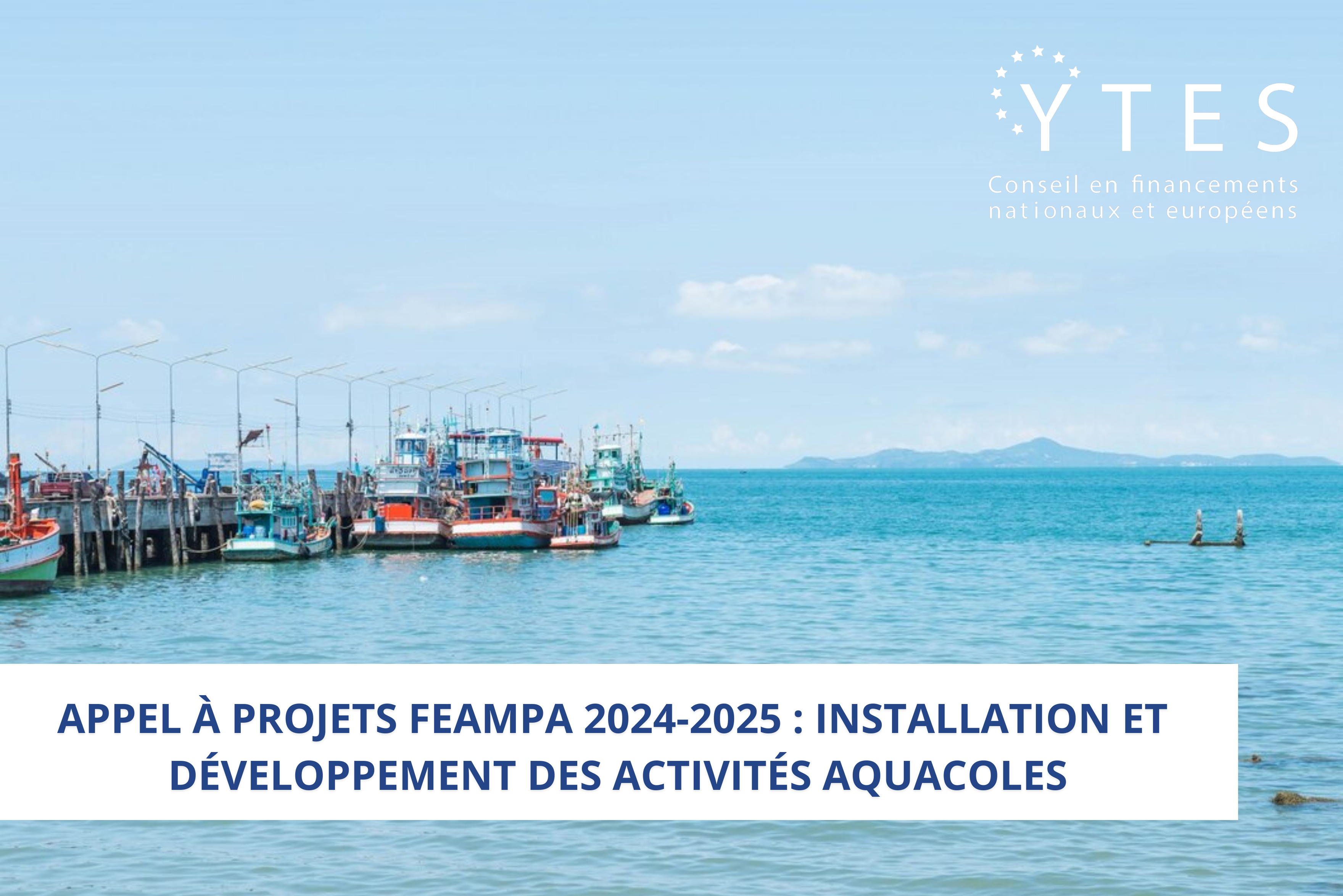 Appel à Projets FEAMPA 2024-2025 : Installation et développement des activités aquacoles