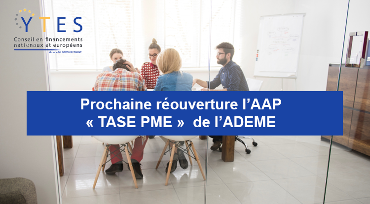 Prochaine réouverture l’AAP « TASE PME » de l’ADEME