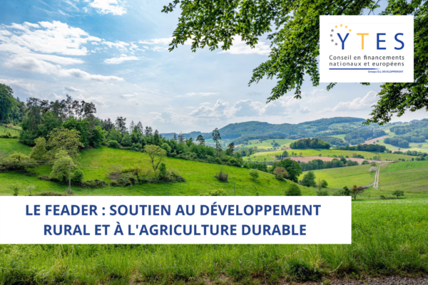 Le FEADER : Soutien au développement rural et à l’agriculture durable