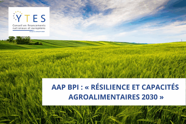 AAP BPI : « Résilience et Capacités Agroalimentaires 2030 »