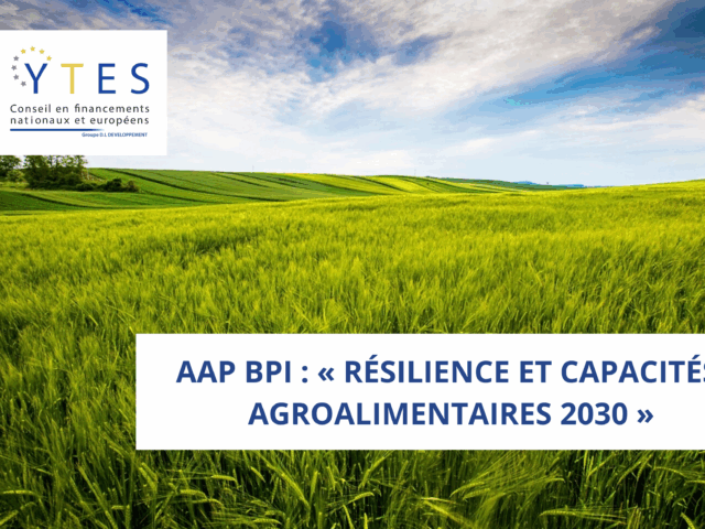 AAP BPI : « Résilience et Capacités Agroalimentaires 2030 »