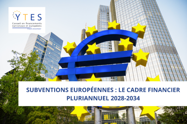 Subventions Européennes : Le cadre financier pluriannuel 2028-2034