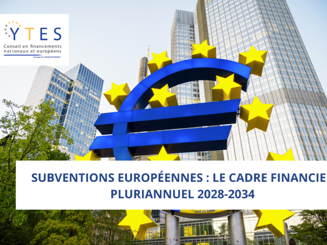 Subventions Européennes : Le cadre financier pluriannuel 2028-2034